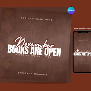 May include: A brown graphic with the text "November BOOKS ARE OPEN" in white, with the words "DEPOSITS ARE REQUIRED!" below. The image includes a phone displaying the same graphic. The Canva logo is in the upper right corner.