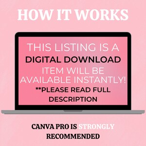 May include: A pink laptop screen with white text that reads "This listing is a digital download. Item will be available instantly! **Please read full description. Canva Pro is strongly recommended."
