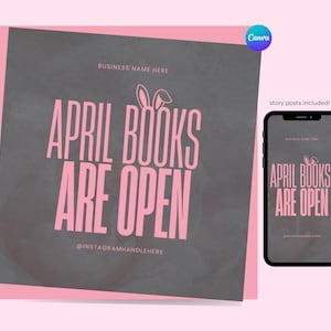 May include: A gray and pink graphic with the text "APRIL BOOKS ARE OPEN" in pink letters. The graphic also includes a bunny ear silhouette and the text "BUSINESS NAME HERE" and "@INSTAGRAMHANDLEHERE".