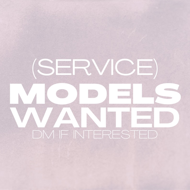 May include: A white text graphic on a light purple background that reads "(SERVICE) MODELS WANTED DM IF INTERESTED"