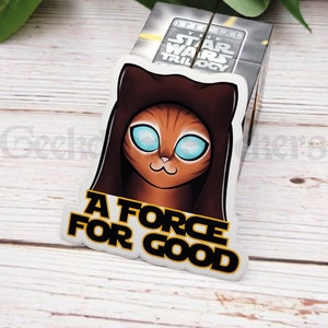 A Force for Good Cat Knight Sticker, Laptop Decal, Geeky Sticker, Star Wars Cat, Kawaii Geek Sticker, Kawaii Cat Sticker, Nerd Nerdy Sticker