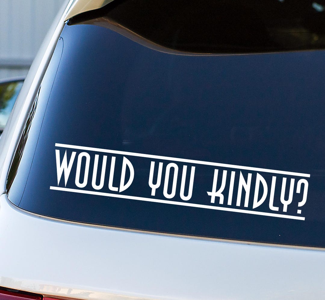 Would You Kindly Car Decal - Bioshock Fan Vinyl Sticker - Etsy