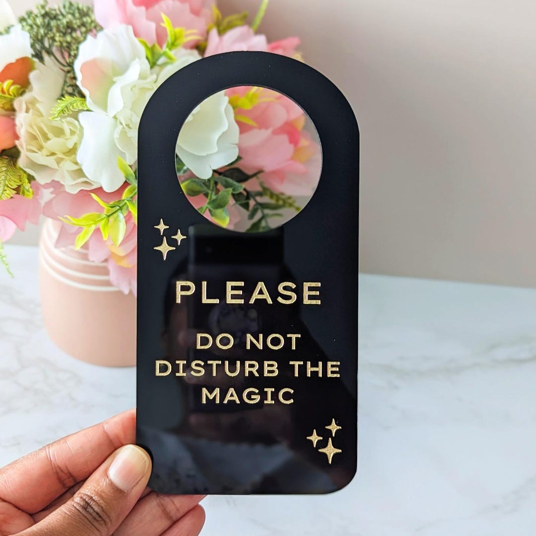 Do Not Disturb the Magic Acrylic Door Hanger | Laser Engraved Sign - Etsy