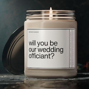 Officiant Proposal Gift Will You Be Our Wedding Officiant Candle Will You Marry Us Funny Soy Wax Candle Wedding Ceremony Gift For Officiant