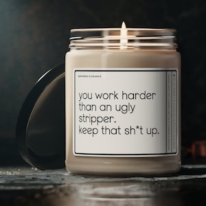 Funny Gift For Coworker Work Appreciation Gift For Employee You Hustle Harder Than An Ugly Stripper Funny Candle Boss New Job Gift for Her