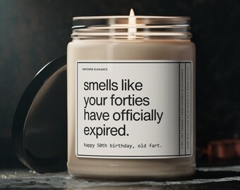 50th Birthday Gift 50th Birthday Candle For Her Turning Fifty Gifts For Women Gift Idea For 50th Birthday Smells Like Forties Expired Candle