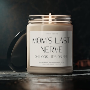 Mom&#39;s Last Nerve, Mom Gift from Daughter, Mother&#39;s Day Gift, Funny Gift for Mom, Candle Gift for Mom, Gift for Mom, Scented Soy Wax Candle