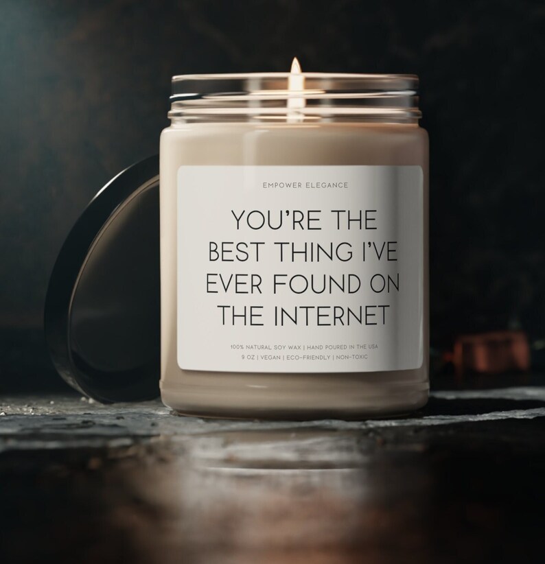 You're the Best Thing I've Ever Found on the Candle, Funny