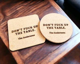 Housewarming Present, Don't F*** Up The Table Coasters, Laser Engraved Cork, Personalized With Custom Text, Custom Engraved Cork Coaster