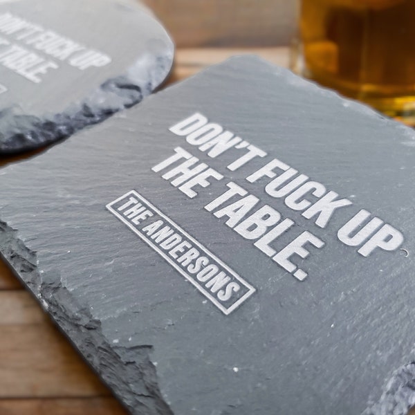 Don't F*** Up The Table Coasters, Deep Laser Engraved Stone, Personalized With Custom Text, Custom Engraved Slate Coaster, Set Of 4