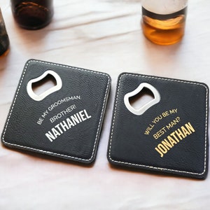 Groomsmen Proposal Gift, Coaster Bottle Opener, Be My Best Man Proposal, Will You Be My Groomsman, Gold / Silver Etched Black Leatherette