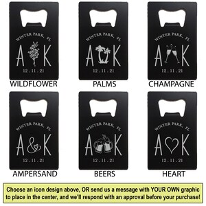 May include: Black bottle openers with various designs, including wildflowers, palm trees, champagne glasses, an ampersand, beer mugs, and a heart. Each opener features the text "Winter Park, FL" and the initials "A K" with a date. The text at the bottom says "Choose an icon design above, OR send us a message with YOUR OWN graphic to place in the center, and we'll respond with an approval before your purchase!"