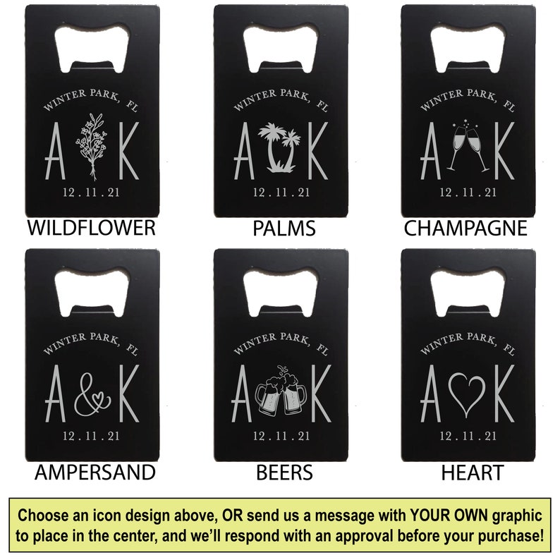 May include: Black bottle openers with various designs, including wildflowers, palm trees, champagne glasses, an ampersand, beer mugs, and a heart. Each opener features the text "Winter Park, FL" and the initials "A K" with a date. The text at the bottom says "Choose an icon design above, OR send us a message with YOUR OWN graphic to place in the center, and we'll respond with an approval before your purchase!"