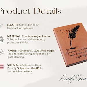 May include: A brown vegan leather journal with a feather design and the text "A journey of a thousand miles begins with a single step." The journal measures 5.8" x 8.5" and contains 100 sheets.