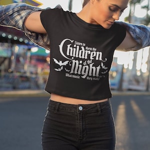 Dracula Quote Crop Top, Vampire Halloween Shirt, Halloween Crop Tee, Vampire Dracula Crop Top, Spooky Gift, Goth Gift, Children of The Night