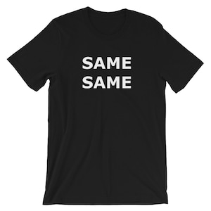 Same Same But Different T-Shirt | Film Director Shirt | Short Sleeve Shirt | Film Producer Shirt | Photographer Shirt | Filmmaker T-Shirts