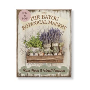 Bayou Botanischer Markt Zeichen Rustikale Kräuter Wand Kunst Französisch Apotheker Küche Dekor Digitaler Botanischer Druck Südliche Blumen Pantry Download