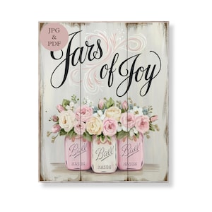 Jars of Joy Wand Kunst Floral Einmachglas Schild Vintage Bauernhaus Druck Blush rosa Rosen Küche Dekor Shabby Chic Blumenstrauß Poster Geschenk