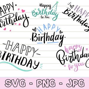 Happy Birthday Quotes Svg, Happy Birthday Svg Bundle, Hand Lettered Svg, Bday Svg, Birthday Clipart Svg, Happy Birthday Svg for Cricut, PNG.