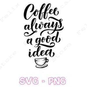 Coffee Quotes Svg, Coffee Quotes for Mugs, Coffee Quote Shirt, Coffee Svg Files for Cricut, Funny Coffee Quote, Digital Download, SVG, PNG.