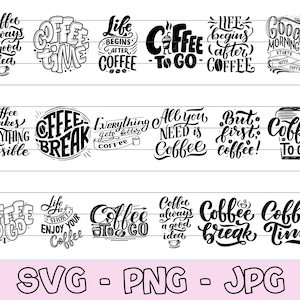 May include: A collection of 16 black and white coffee-themed illustrations with various sayings. The sayings include "Coffee always a good idea", "Coffee Time", "Life begins after coffee", "Coffee to go", "Good morning starts with coffee", "Coffee makes everything possible", "Coffee break", "Everything gets better with coffee", "All you need is coffee", "But first, coffee", "Coffee to go", "Coffee to go", "Life is short, enjoy your coffee", "Coffee always a good idea", "Coffee break", "Coffee time".