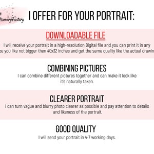 May include: A pink and white graphic with the text "I offer for your portrait:" and a list of services offered, including downloadable files, combining pictures, clearer portraits, and good quality. The text is in a bold, black font.