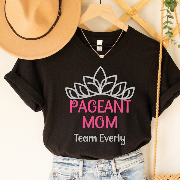 Personalized Pageant Mom Shirt, Pageant Team Shirts, Pageant Mom Shirt, Pageant Day Shirt, Pageant Shirt, Pageant Mom Gift