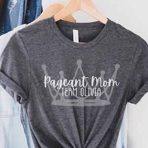 Personalized Pageant Mom Shirt, Pageant Mom Shirt, Pageant Shirt, Pageant Mom, Pageant Team Shirts, Personalized Pageant Shirt, Pageant Life