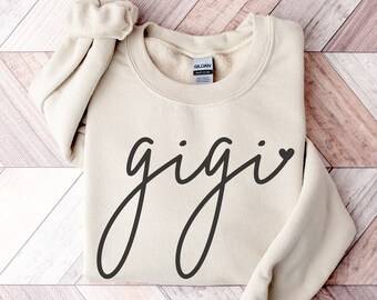 Gigi Sweatshirt, Gigi Shirt, New Gigi Gift, Mother's Day Gift, Grandma Gift, Gigi Gift, Gigi Sweater, Gift for Gigi, Gigi Birthday Gift