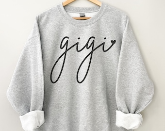 Gigi Sweatshirt, Gigi Shirt, New Gigi Gift, Mother's Day Gift, Grandma Gift, Gigi Gift, Gigi Sweater, Gift for Gigi, Gigi Birthday Gift