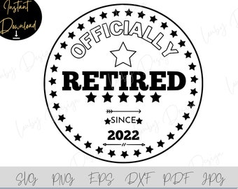 Officially Retired SVG, Retirement svg, Cricut, Silhouette, Retirement saying, Retired PNG, eps, dxf, pdf, jpg