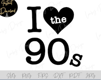 I Love the 90s SVG: Retro Clipart for Cricut, Silhouette (Digital Download)