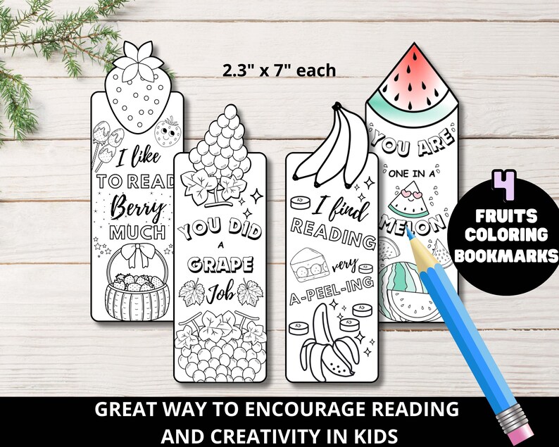 May include: Four black and white coloring book bookmarks featuring fruit themes. The bookmarks are 2.3 inches by 7 inches. The bookmarks feature a strawberry, grapes, a banana, and a watermelon. The text on the bookmarks reads "I like to read berry much", "You did a grape job", "I find reading very a-peel-ing", and "You are one in a melon".