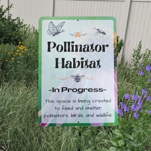 Pollinator Habitat -In Progress- Sign Promoting Native Plants; Quality Aluminum Outdoor Garden Sign *SIZE 10x14*