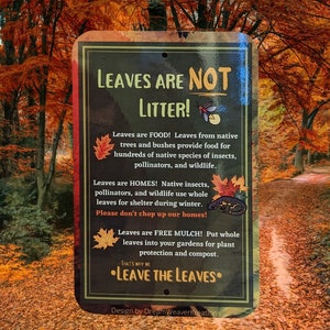 Pollinator Habitat Sign Promoting Native Plants, Leave The Leaves. Yards and Gardens; Large Quality Aluminum Garden Sign