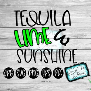 tequila lime sunshine SVG, summer svg, vacation svg, tequila svg, beach svg, jpg, eps, summer