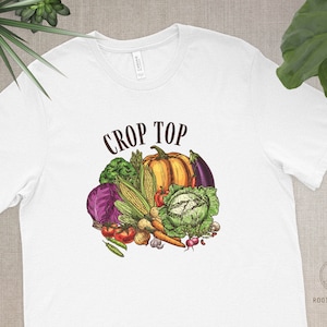 Crop Top vegetables unisex tshirt, plant love, gardening, farming, homestead, harvest