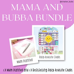 May include: A pink and white planner with a silver pen and a colorful daily routine chart with a smiling sun illustration. The text "MAMA AND BUBBA BUNDLE" is at the top of the image. The text "1 x Mum Planner and 1 x Bestselling Daily Routine Chart" is at the bottom of the image.