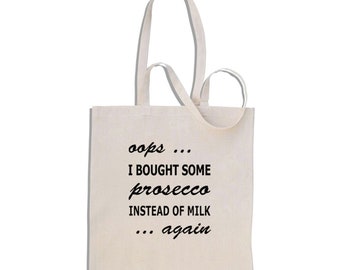 Oops I Bought Some Prosecco Instead of Milk Again - Cotton Shopper Tote Bag