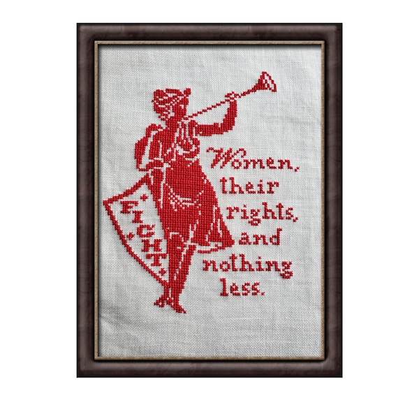 Women, Their Rights, and Nothing Less Pattern/Chart for Cross Stitch