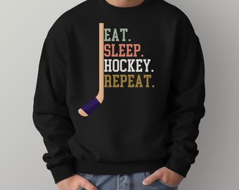 Eat Sleep Hockey Repeat Unisex Sweatshirt and Hoodie