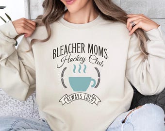 Bleacher Moms Hockey Club Unisex Sweatshirts and Hoodies