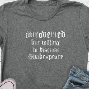 Gifts for Shakespeare Fans - Perfect Shakespeare shirt - funny literature shirts