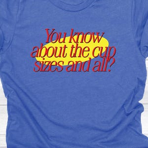 You Know About the Cup Sizes - 80&#39;s/90&#39;s classic sitcoms/tv shows