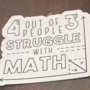 4 out of 3 people struggle with math die cut sticker