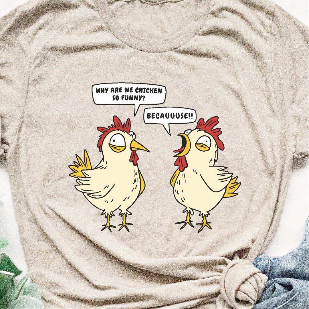Why Are Chickens so Funny Unisex Shirt Etsy