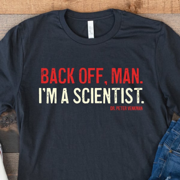 Ghost Buster Alert! Get Your 'Back off, man. I'm a scientist.' Shirt Ghostbuster Fans, Dr. Venkman,