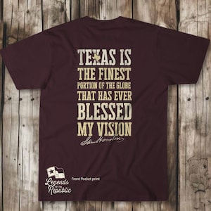 Texas is the Finest Portion of the Globe - Sam Houston Crew Neck Shirt