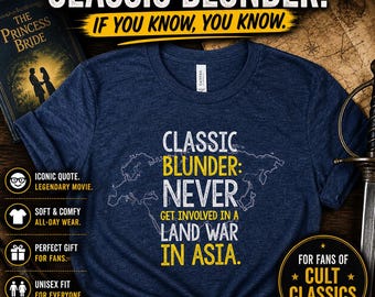 Princess Bride Shirt, Land War in Asia Shirt, Funny Movie Quote Shirt, Nerd Humor Tee, Classic Movie Shirt, Gift for Fans