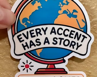 Every Accent Has a Story – ESL Teacher and Coach Waterproof Vinyl Sticker